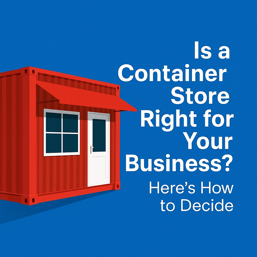 Is a Container Store Right for Your Business? Here’s How to Decide